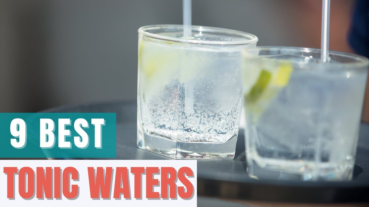 9 Best Tonic Waters