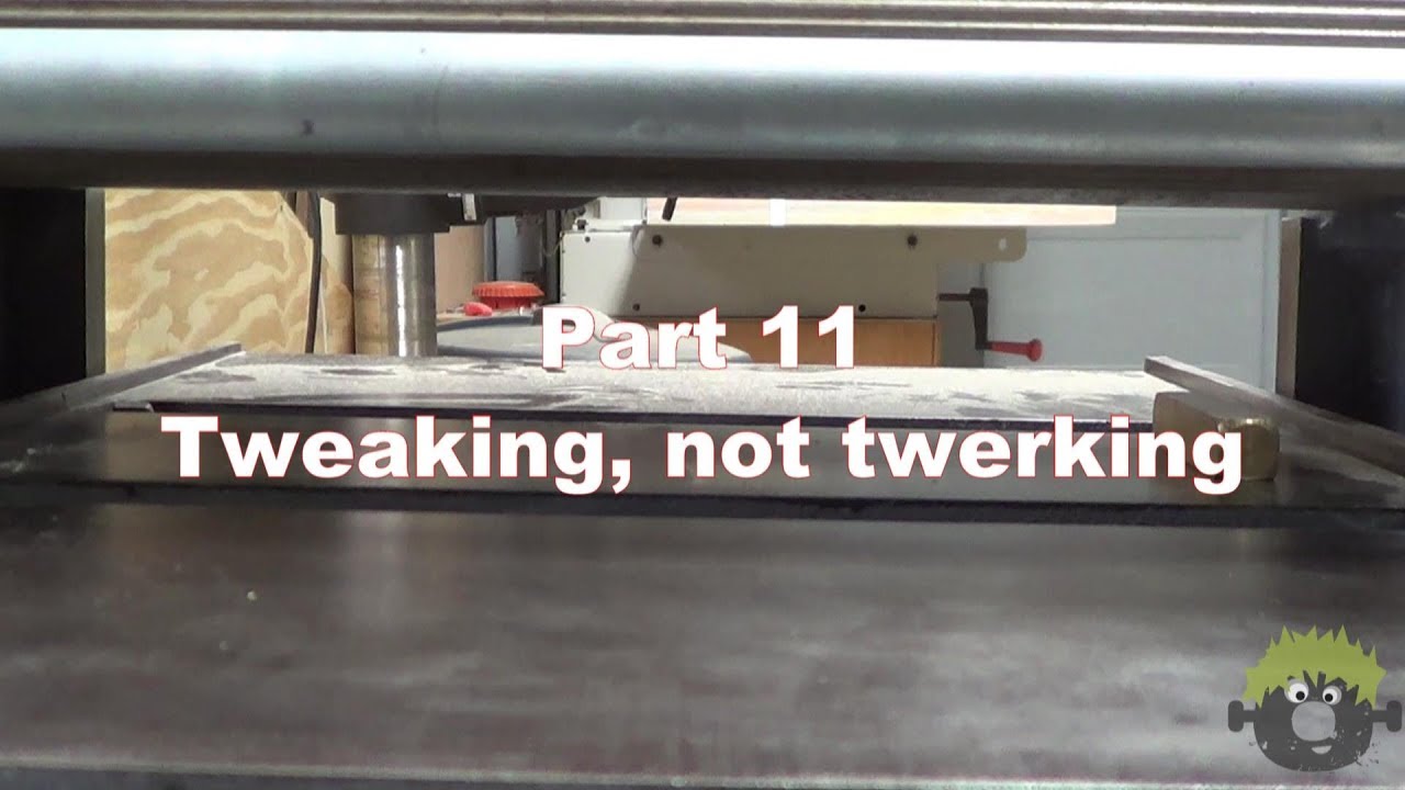 Sears/Craftsman Planer Part 11: Tweaking, not twerking