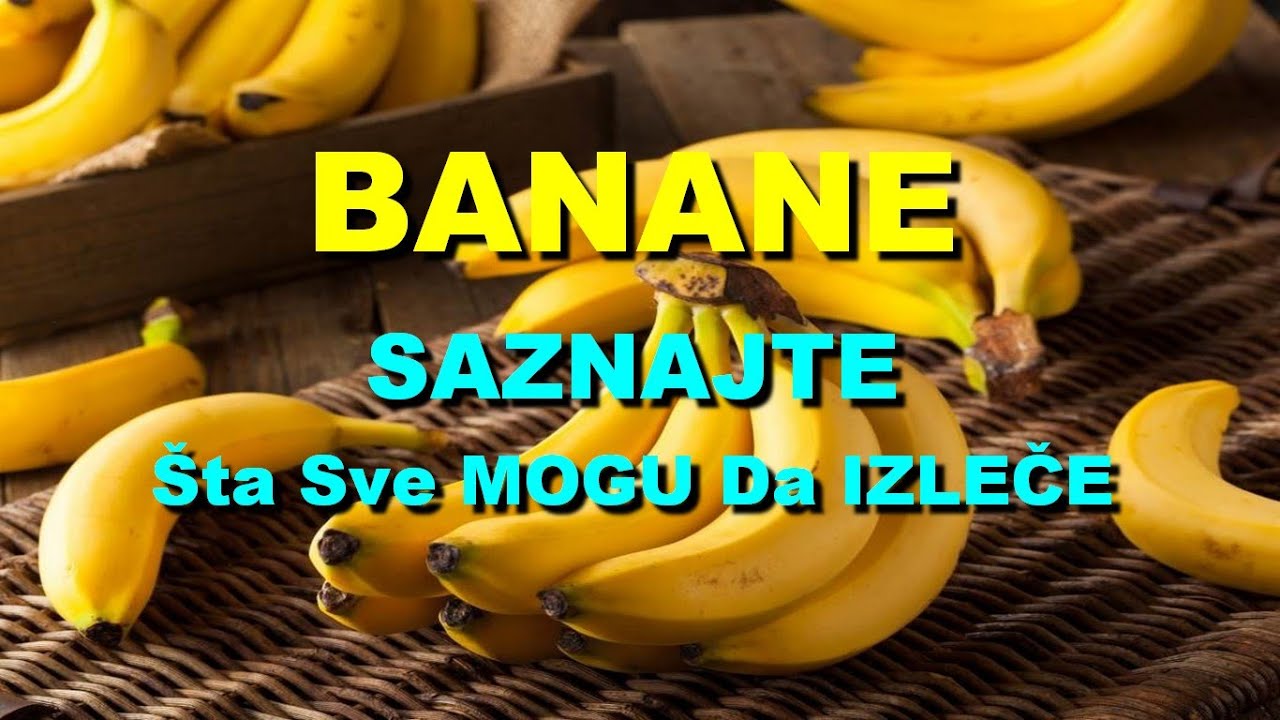BANANE - SAZNAJTE &Scaron;ta Sve MOGU Da IZLEČE