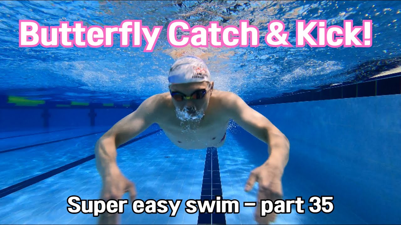 Butterfly Catch & Kick! [Super Easy Swim 35]