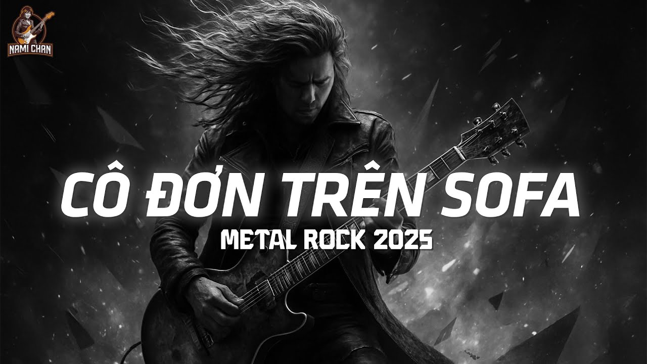 Cô Đơn Trên Sofa (Phiên Bản Rock Cực Cháy) - Metal Rock Version