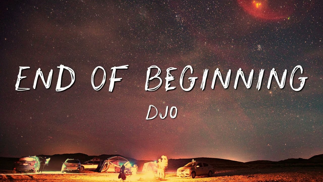 Djo - End Of Beginning (Lyrics)