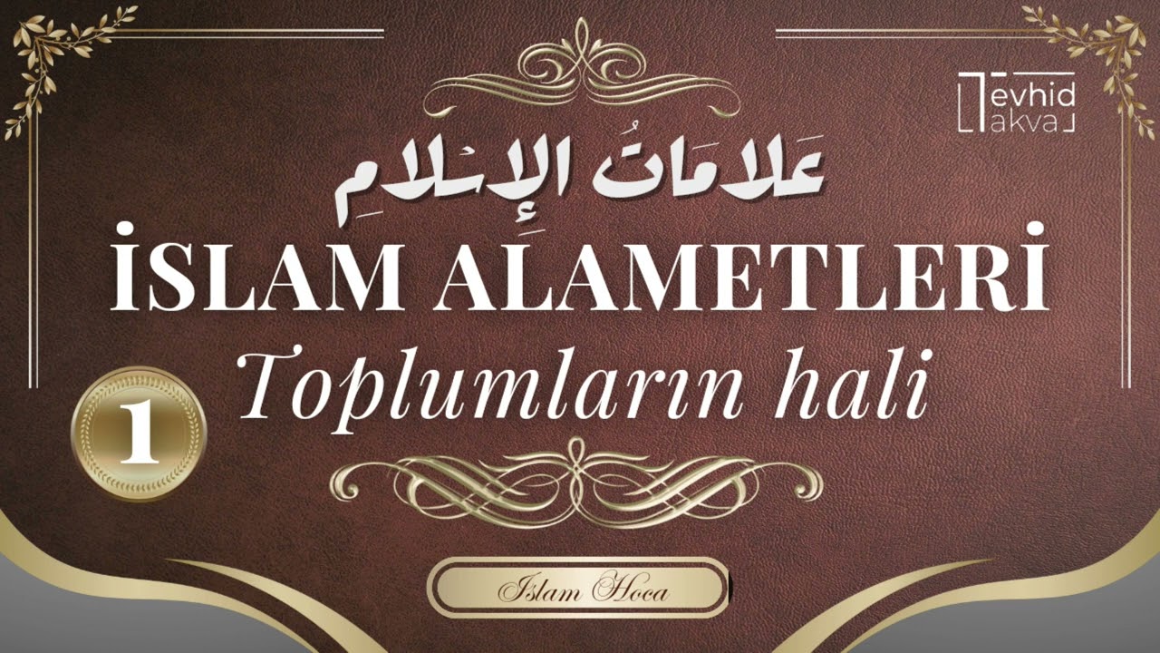 İslam Alametleri (Toplumların Hali) | İslam Hoca
