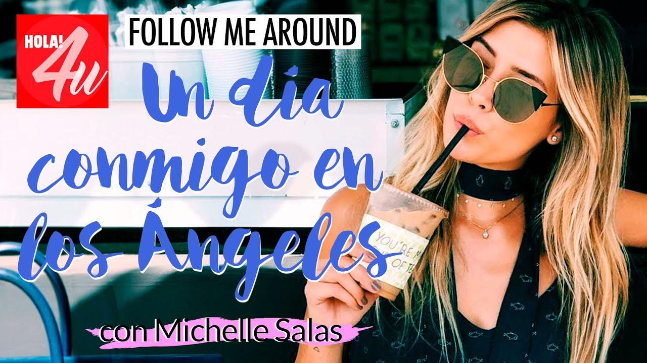 FOLLOW ME AROUND: Un día conmigo en Los Ángeles | Con Michelle Salas