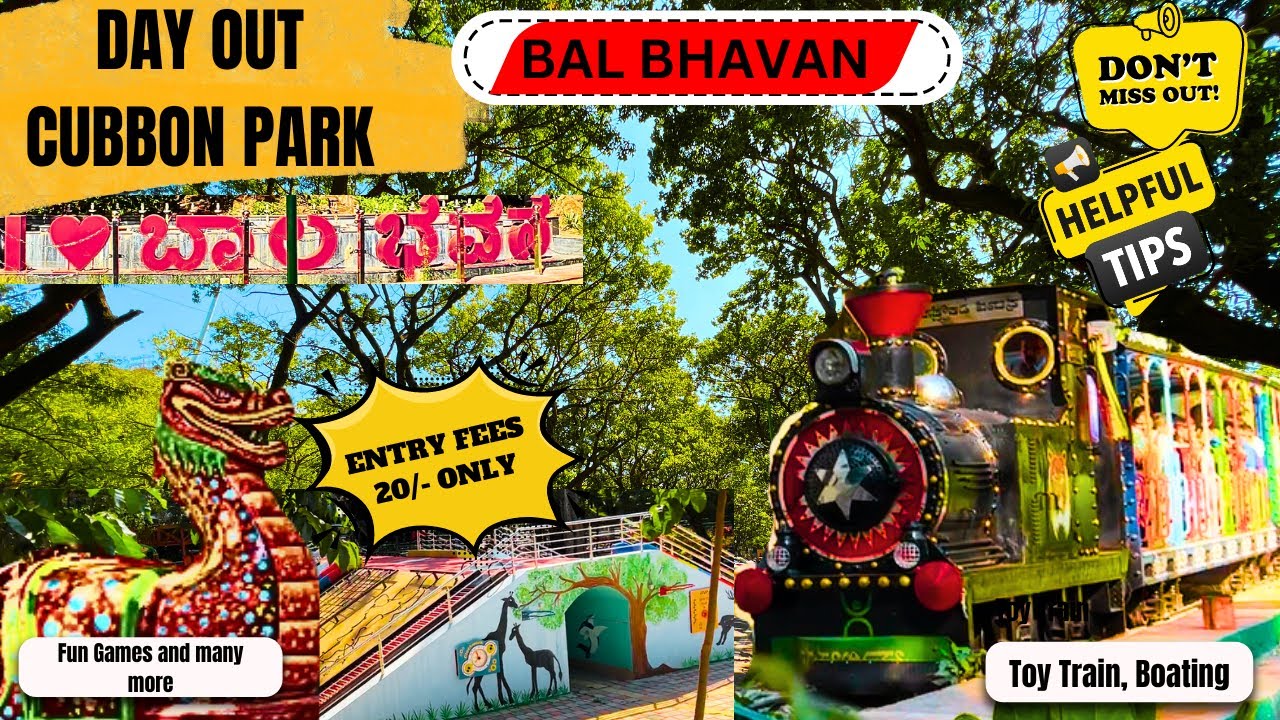 Cubbon Park Bal Bhavan in Bangalore - A Day out - Things to know before visiting