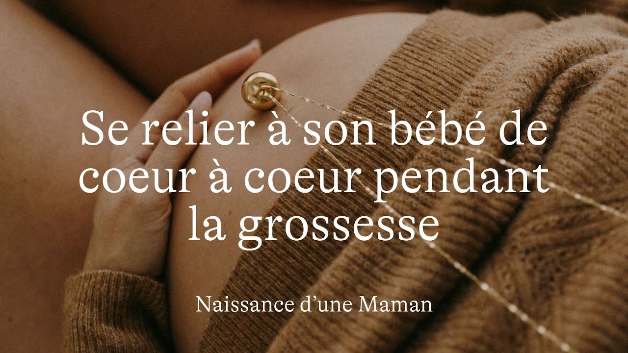 #28 Se relier à son bébé de coeur à coeur pendant la grossesse [Méditation]
