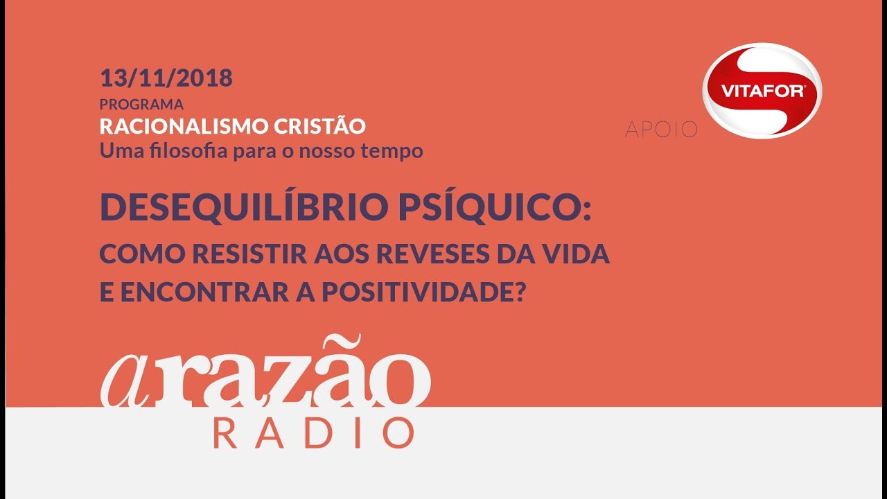 Como resistir ao reveses da vida - Racionalismo Cristão, uma filosofia para o nosso tempo