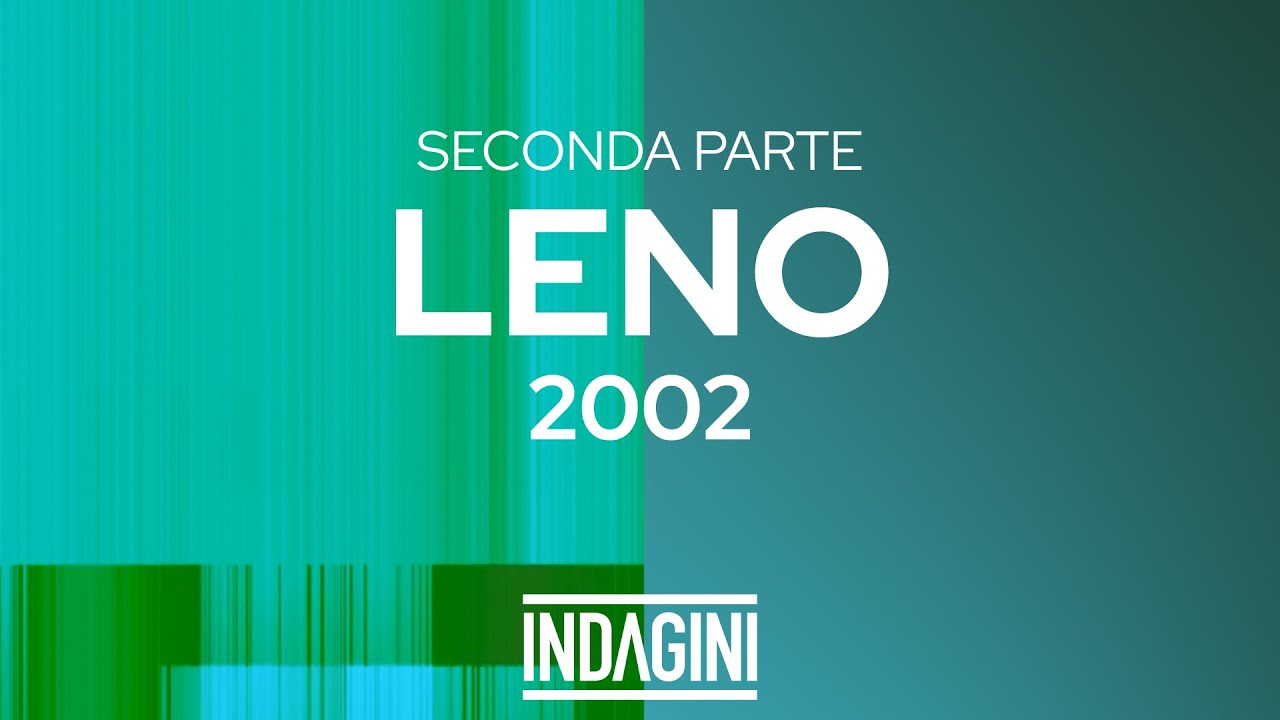 Leno (Brescia), 28 settembre 2002 &ndash; Seconda parte
