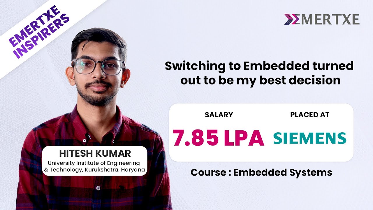 Switching to Embedded Systems Was the Best Decision | Hitesh&rsquo;s Journey to Siemens | Emertxe Success