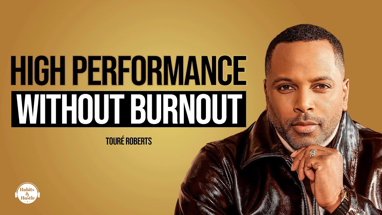The Best of Habits & Hustle: Touré Roberts (ONE Church LA Founder)