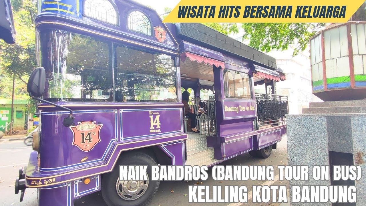 Naik Bandros Keliling Kota Bandung  | Wisata Murah di Bandung