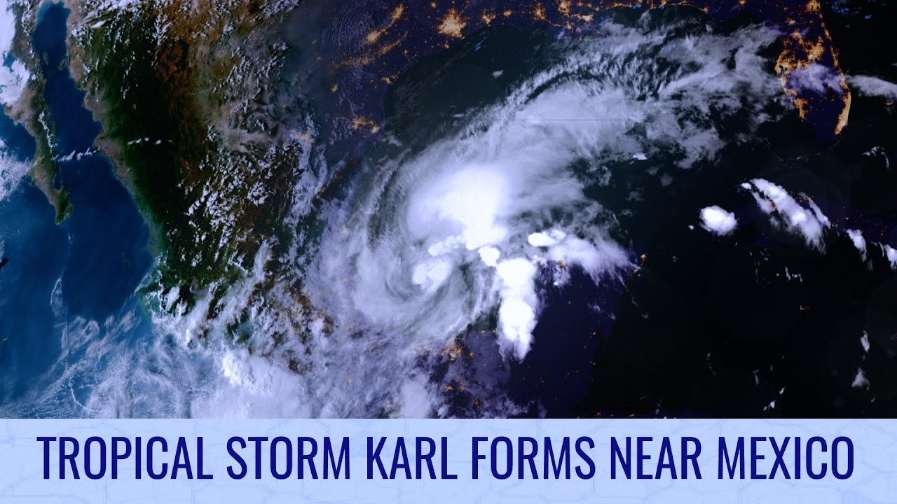 Tropical Storm Karl forms in the Gulf of Mexico - Tropical Weather Bulletin
