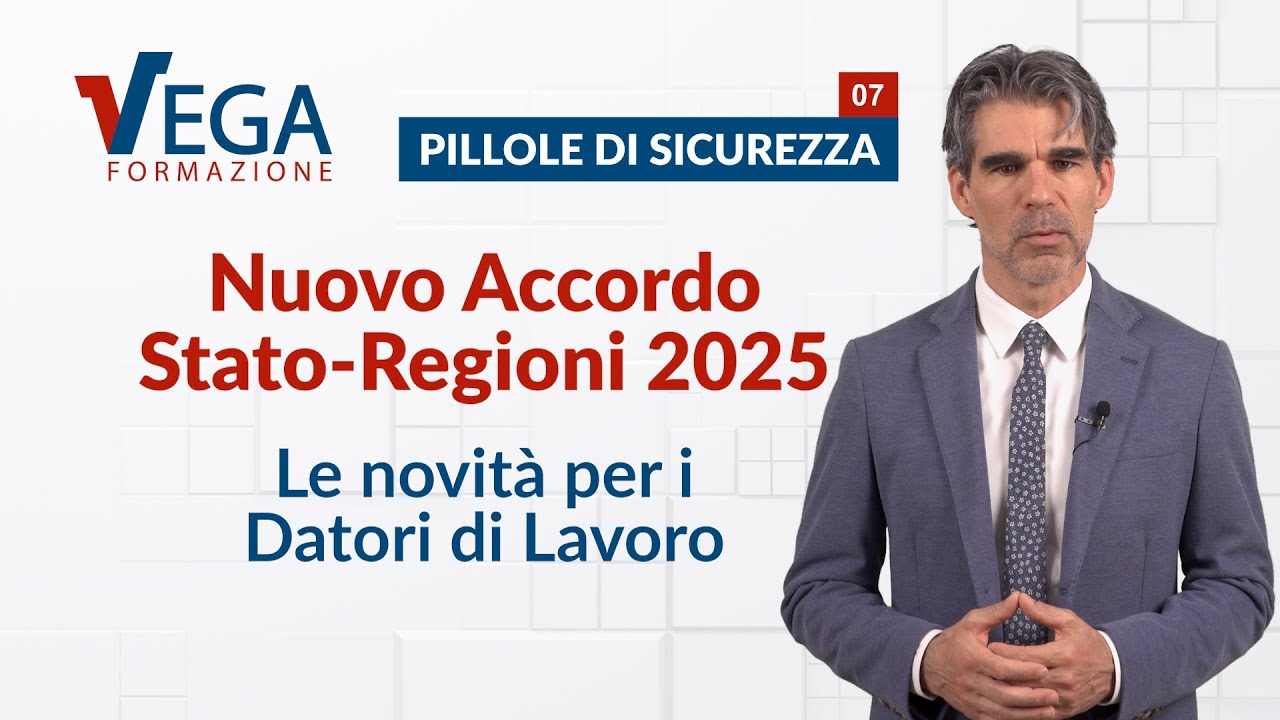 Nuovo Accordo Stato-Regioni 2025: le novità per i Datori di Lavoro | Pillole di Sicurezza