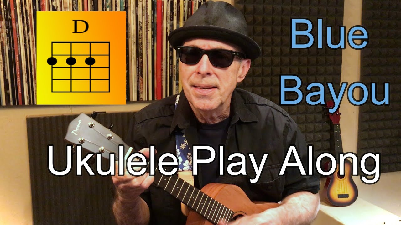 Blue Bayou - Ukulele Play Along
