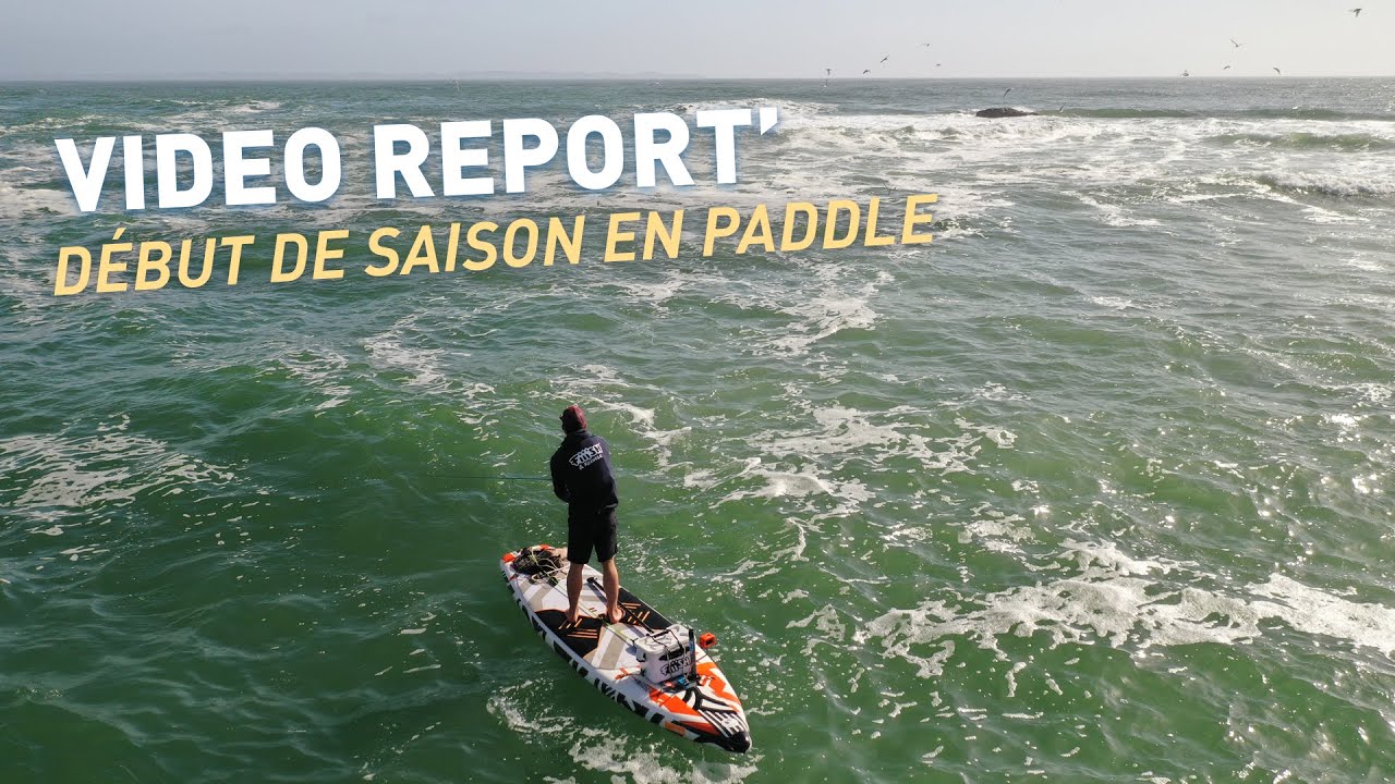 Fiiish - D&eacute;but de saison en paddle