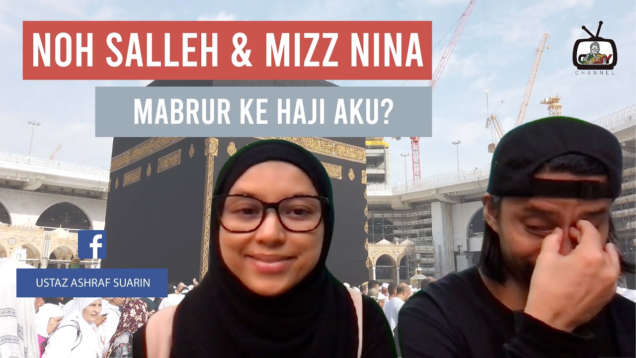 MABRUR KE HAJI AKU? | NOH SALLEH & MIZZ NINA
