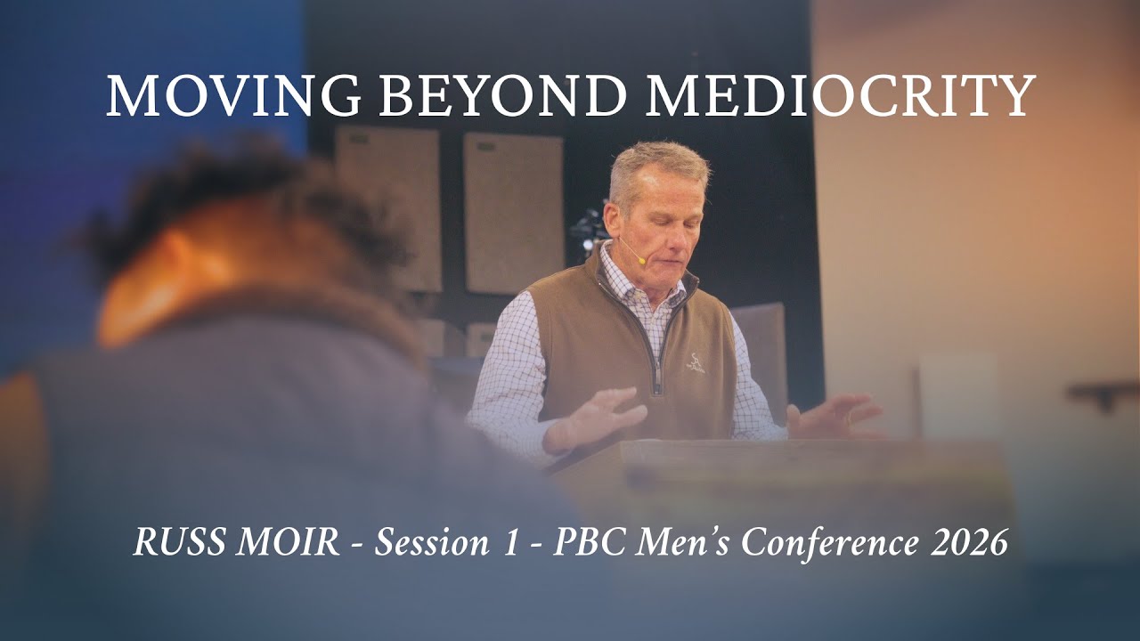 Russ Moir PBC Men's Conference 2026 Session 1