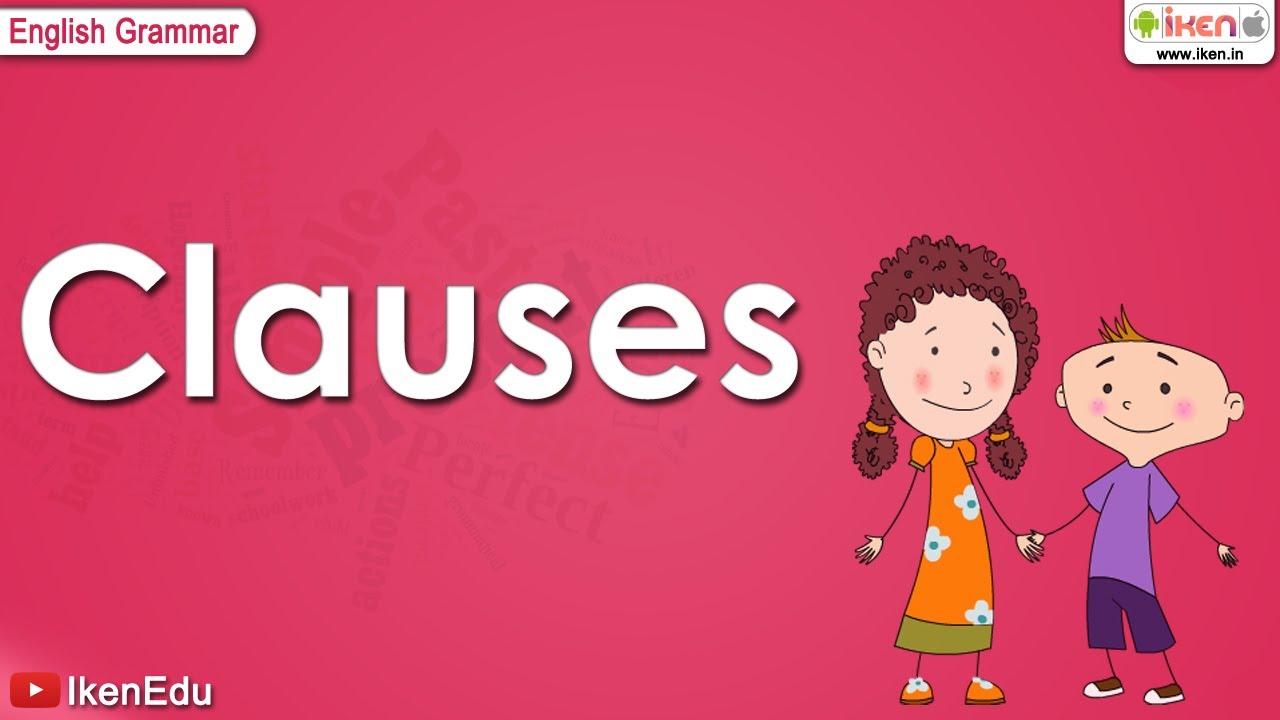 Clauses | English Grammar | iken | ikenedu | ikenApp