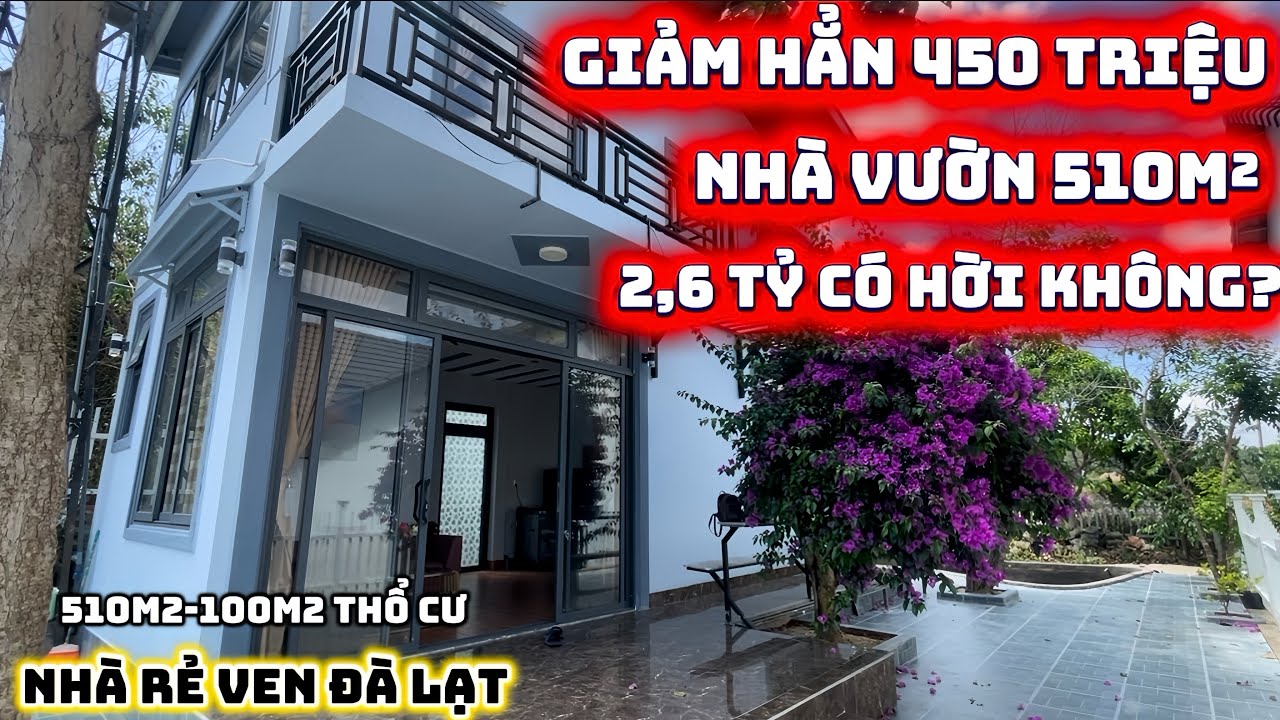 Nhà rẻ Ven Đà Lạt| 🔥Giảm sốc 450 triệu🔥. Nhà vườn 510m2. 2tỷ600 có HỜI không?