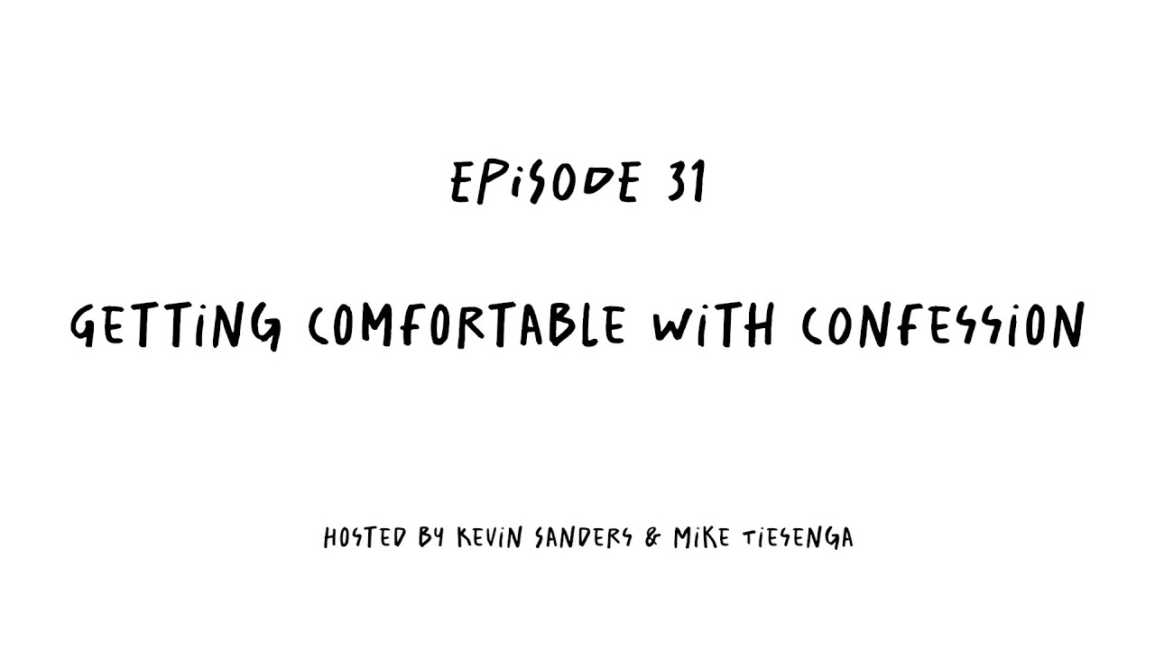 Getting Comfortable With Confession
