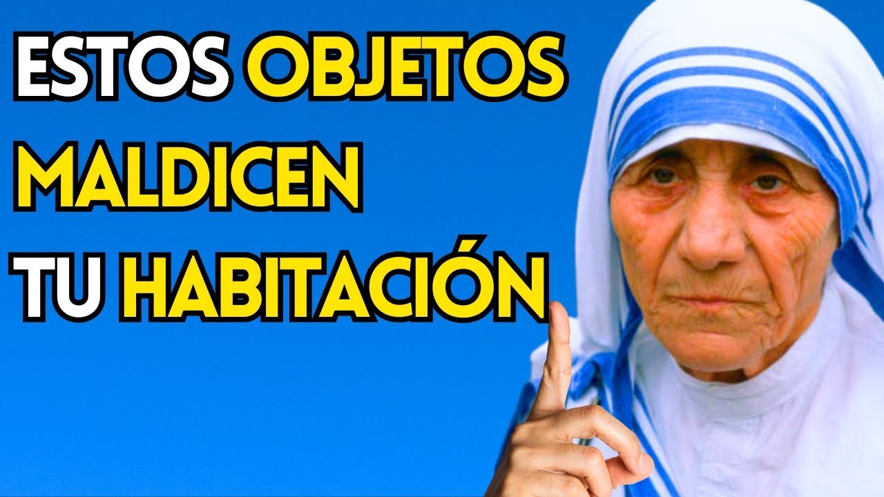 Madre Teresa REVELA: 3 Objetos MALDITOS que están en tu habitación sin saberlo