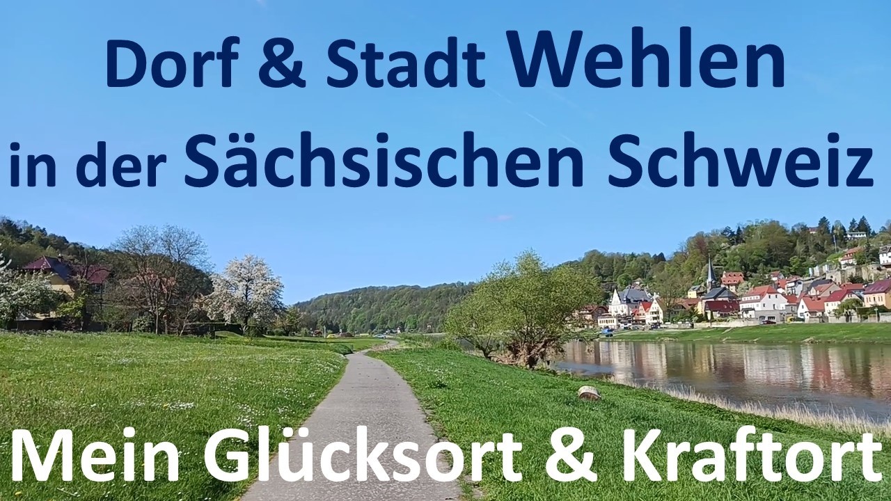 Wehlen Sächsische Schweiz Kraftort Entspannung Kultur Natur Kunst & Mein Glückstraining