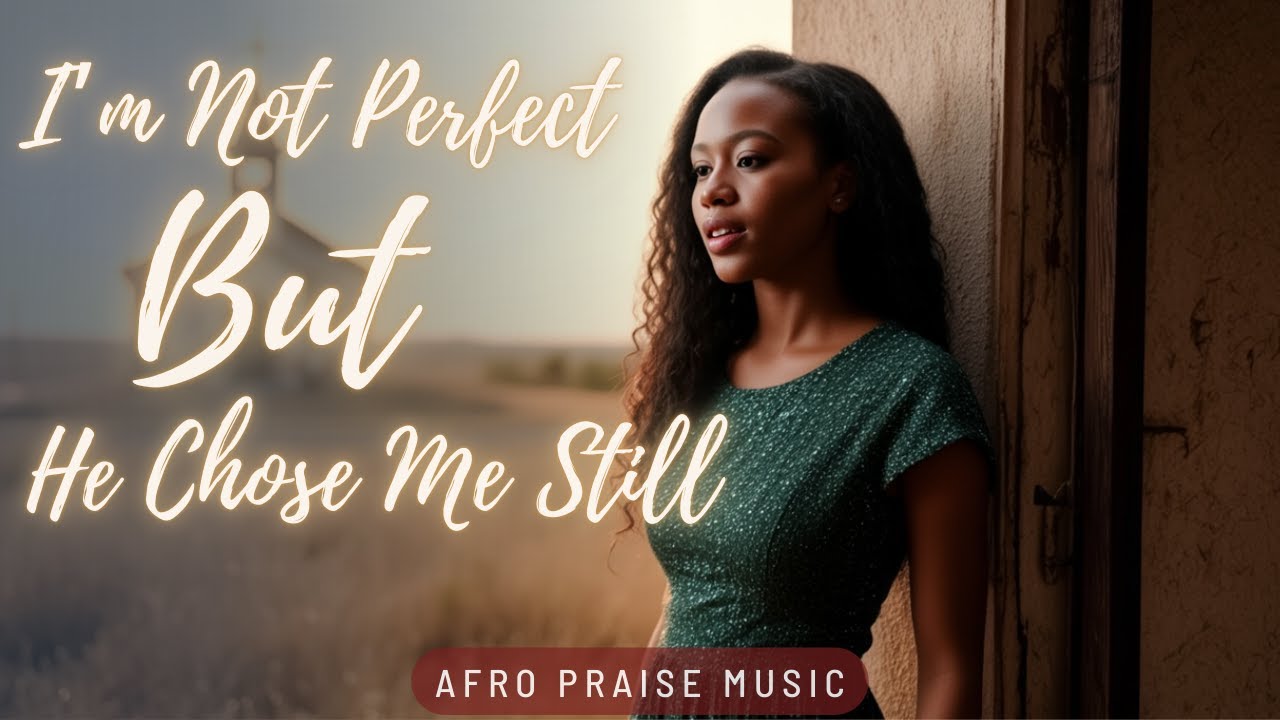 I'm Not Perfect But He Still Chose Me (Official Music Video)