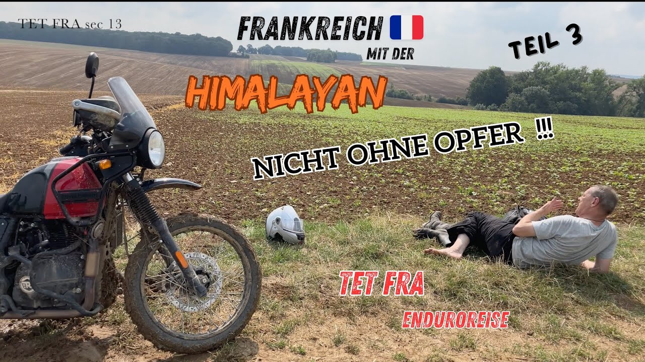 Frankreich mit der Himalayan. Teil 3 -  Nicht ohne Opfer!  Trans Eurotrail France (subtitles)