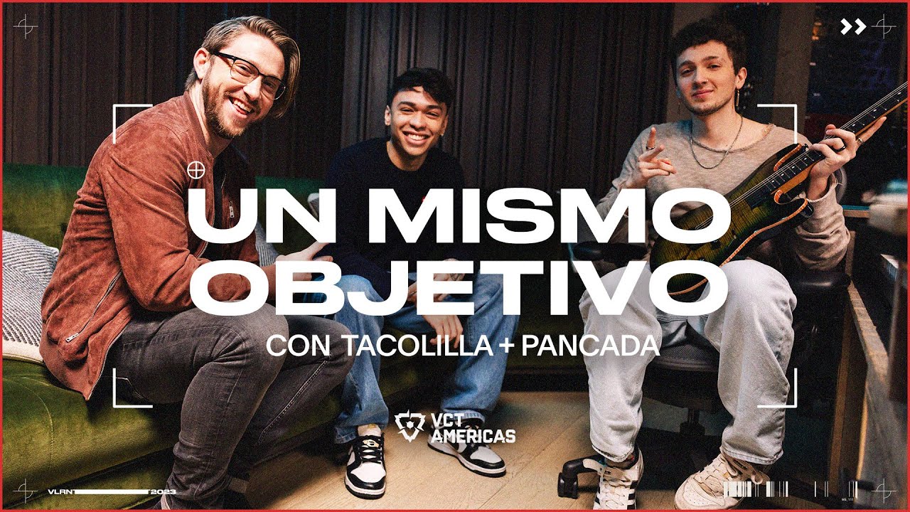 Música con Tacolilla y pANcada | Un mismo objetivo, Episodio 2 | #VCTAmericas | Esports | VALORANT