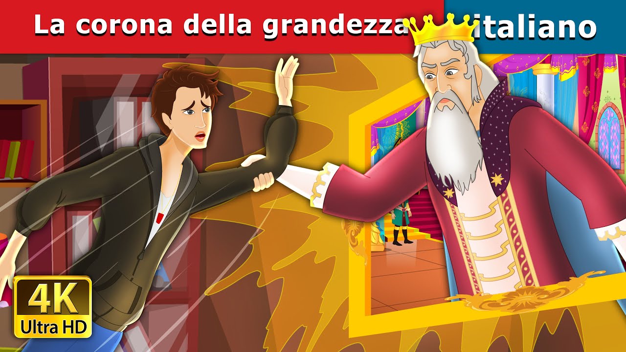 La corona della grandezza | The Crown of Greatness in Italian | Fiabe Italiane |@ItalianFairyTales