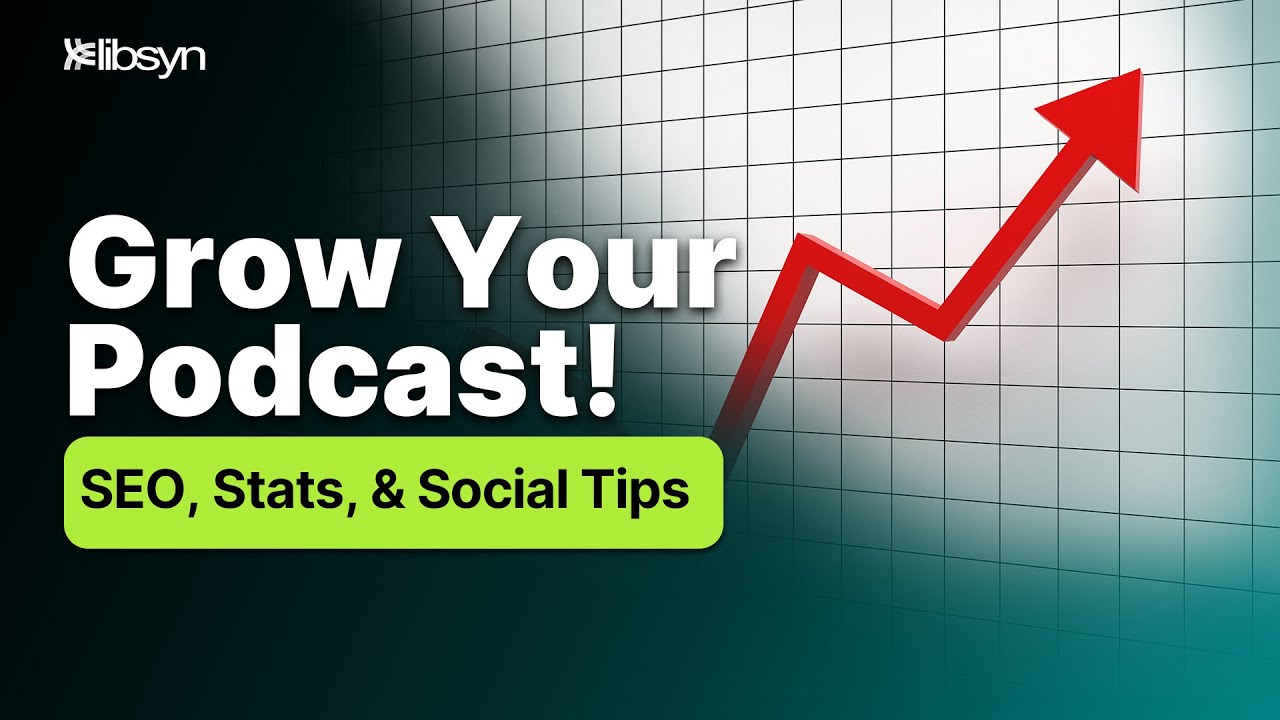 Podcast Growth Tips That Work! From SEO to Social Media (Libsyn Office Hours Recap)