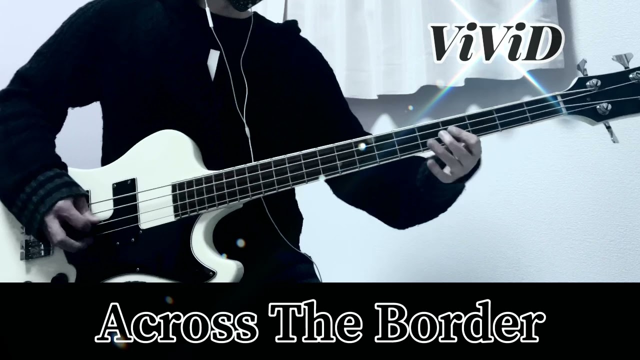 ViViD - Across The Border ベース 弾いてみた