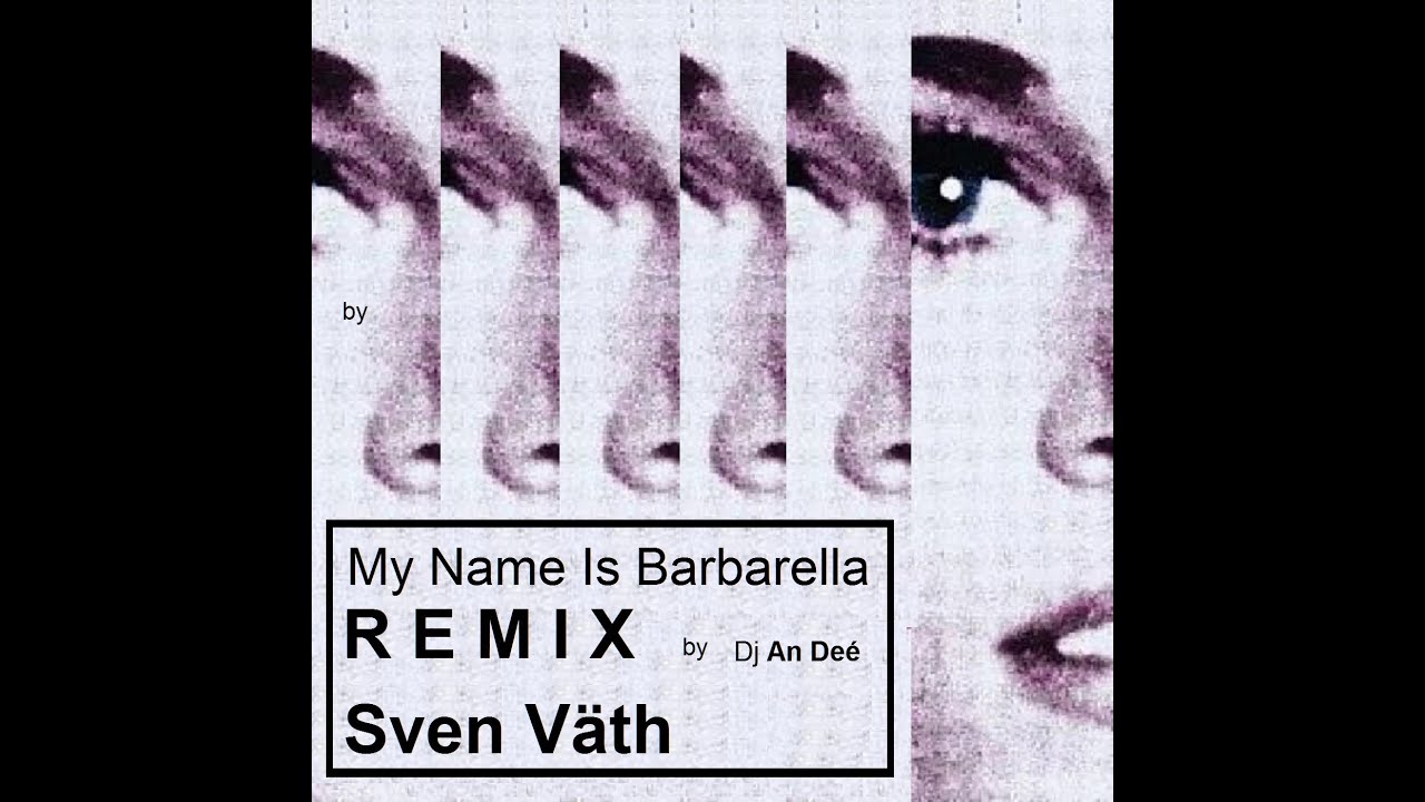 Sven Vath - My Name Is Barbarella (Remix 2025 An Deé)