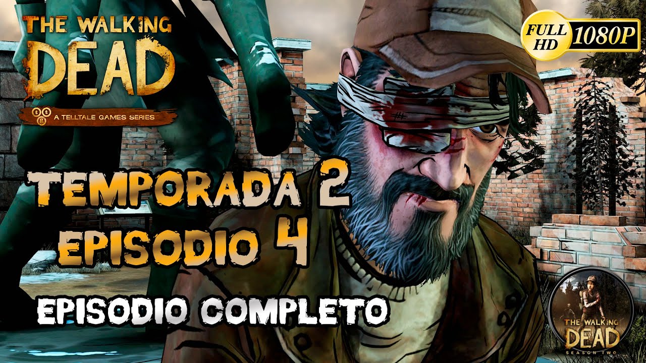 The Walking Dead El Videojuego Temporada 2 Episodio 4 Entre Ruinas Episodio Completo Final Español
