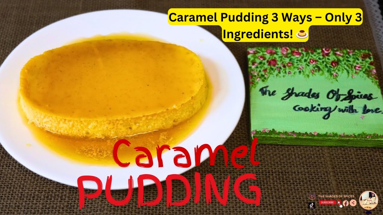 Caramel Pudding 3 Ways – Only 3 Ingredients! 🍮Caramel Pudding//Soft and Fluffy  Caramel Pudding