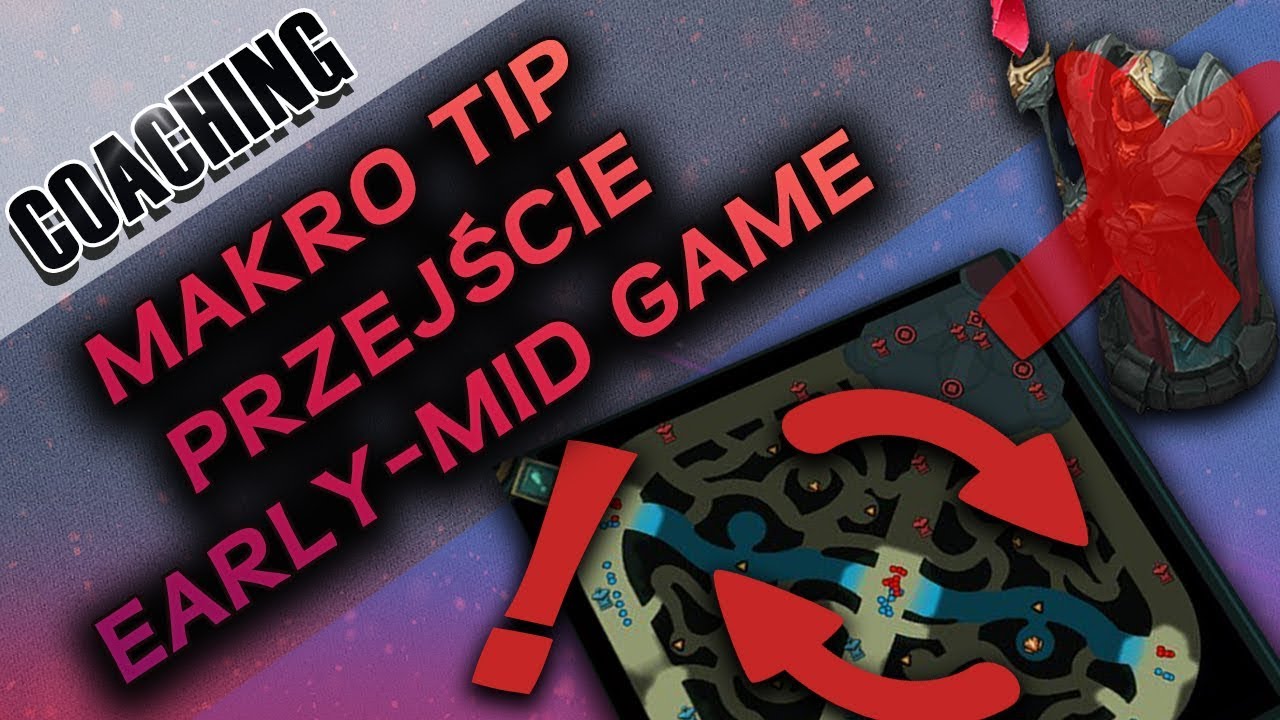 Makro tip przejście early-mid game [Coaching]