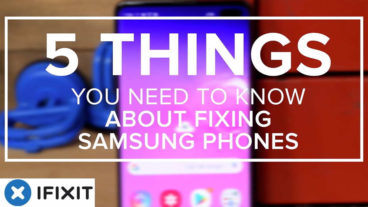 5 вещей, которые вам следует знать о ремонте телефонов Samsung
