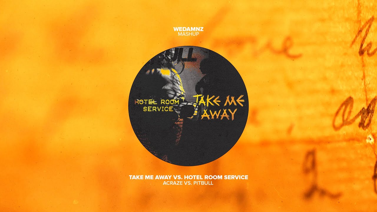Acraze vs. Pitbull - Take Me Away vs. Hotel Room Service (WeDamnz Mashup)