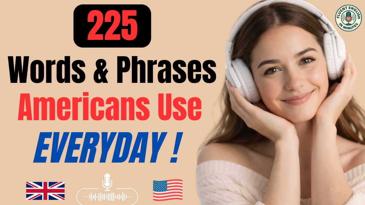 225 Everyday American English Words & Phrases | Speak Like a Native