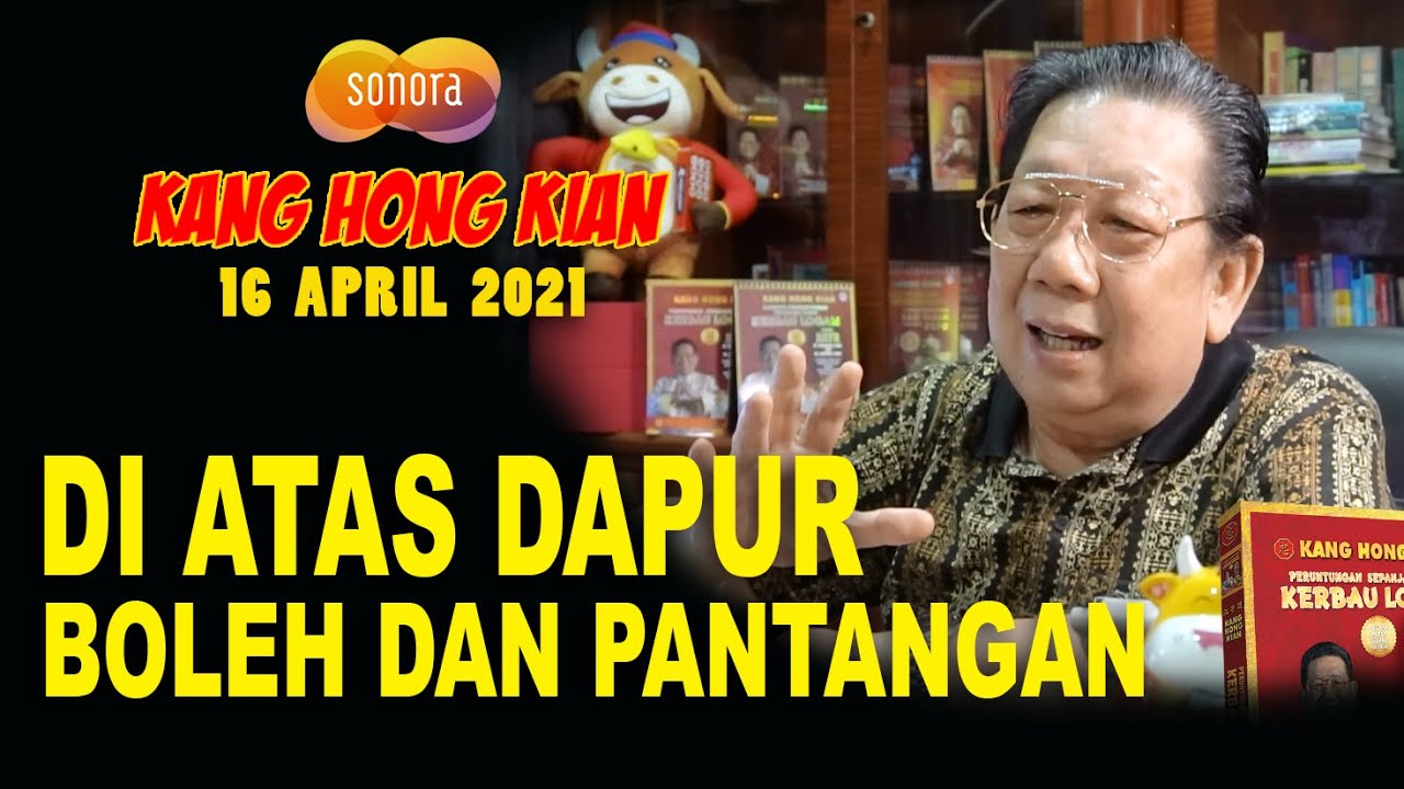 DI ATAS DAPUR, YANG BOLEH DAN YANG PANTANGAN - FENG SHUI KANG HONG KIAN - 16 APRIL 2021