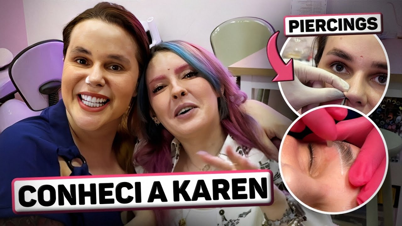 FOFOCAS, CÍLIOS e SOBRANCELHAS com a @karenbachini (coloquei piercings)