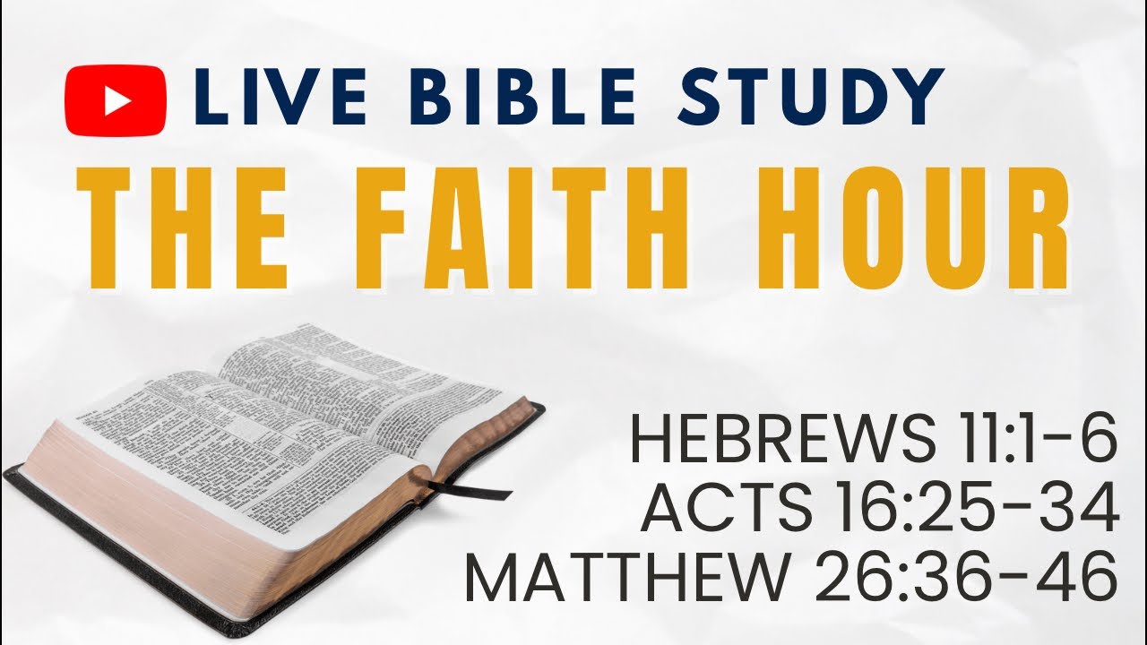 Live Bible Study: The Faith Hour
