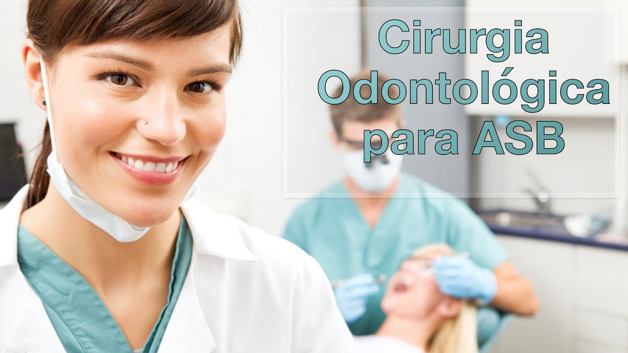 Cirurgia Odontológica para ASB