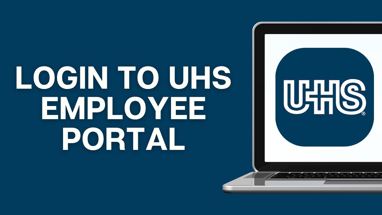 UHS Employee Login: How to Login to UHS Employee Portal 2025