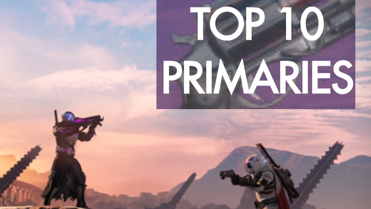 Top 10 Primary Weapons | Destiny PvP | Age of Triumph!