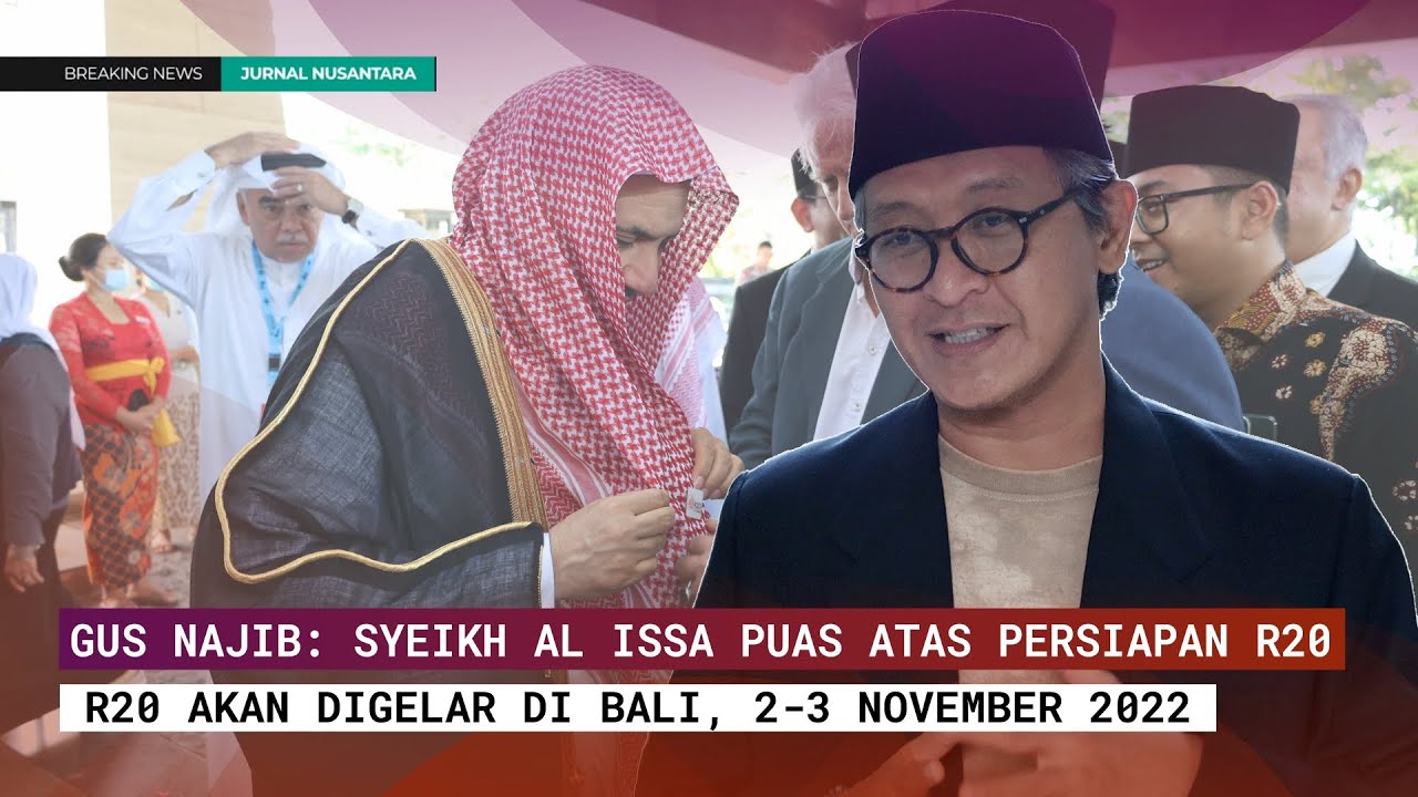 Gus Najib: Syeikh Al Issa Puas Atas Persiapan R20