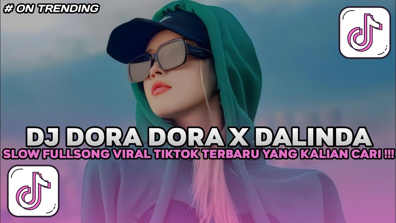 DJ DORA DORA X DALINDA SLOW FULL SONG  VIRAL TIKTOK TERBARU !!!