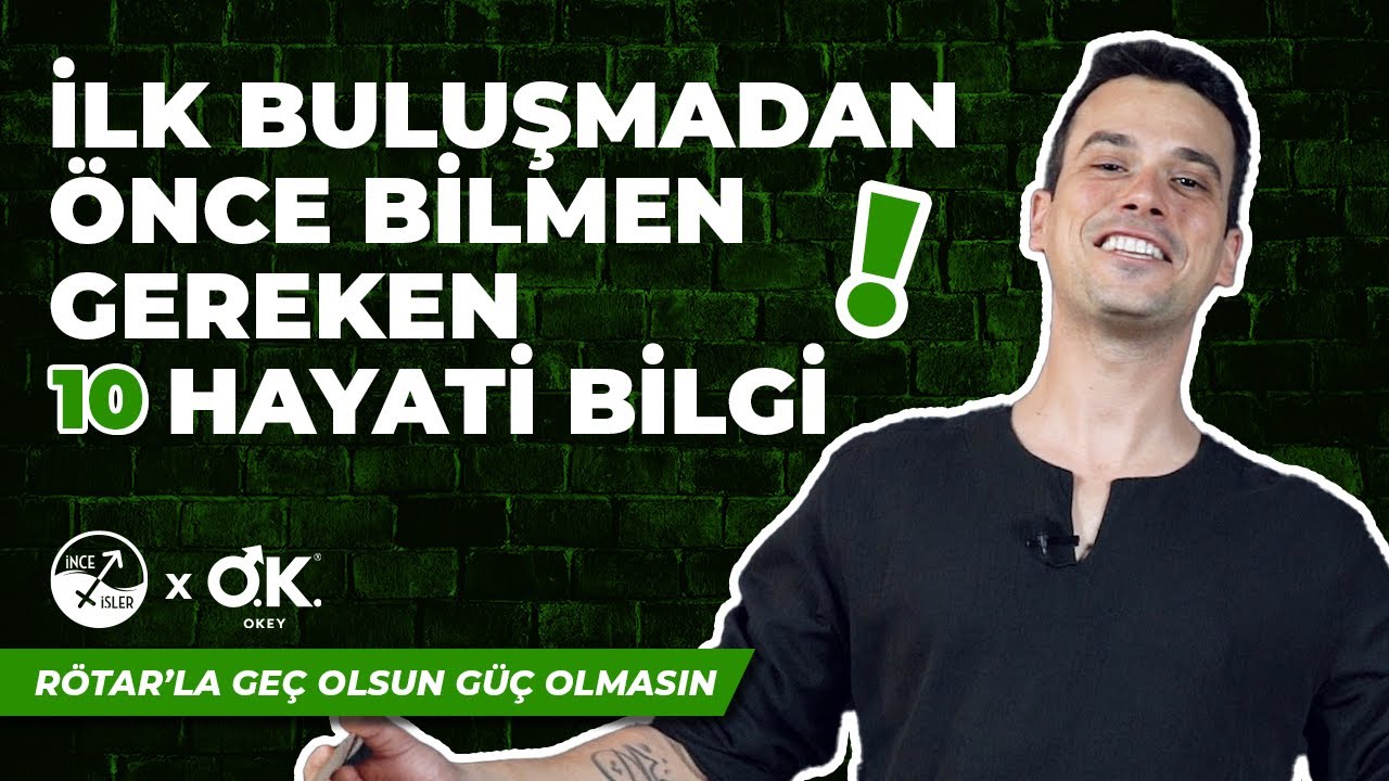 İLK BULUŞMADAN ÖNCE MUTLAKA BİLİNMESİ GEREKENLER