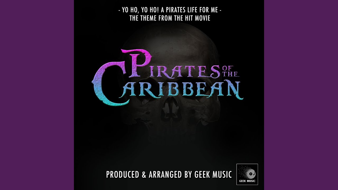 Pirates Of The Caribbean - Yo Ho, Yo Ho! A Pirates Life For Me Theme
