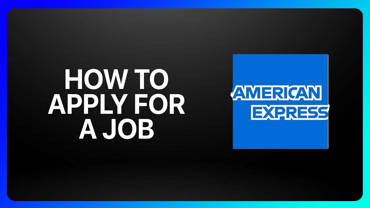 How To Apply In American Express For A Job Tutorial